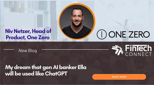 Niv Netzer, One Zero: My dream that gen AI banker Ella will be used like ChatGPT