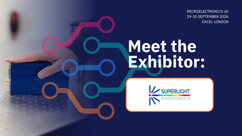 Microelectronics UK 2026: Meet the Exhibitor: SuperLight Photonics