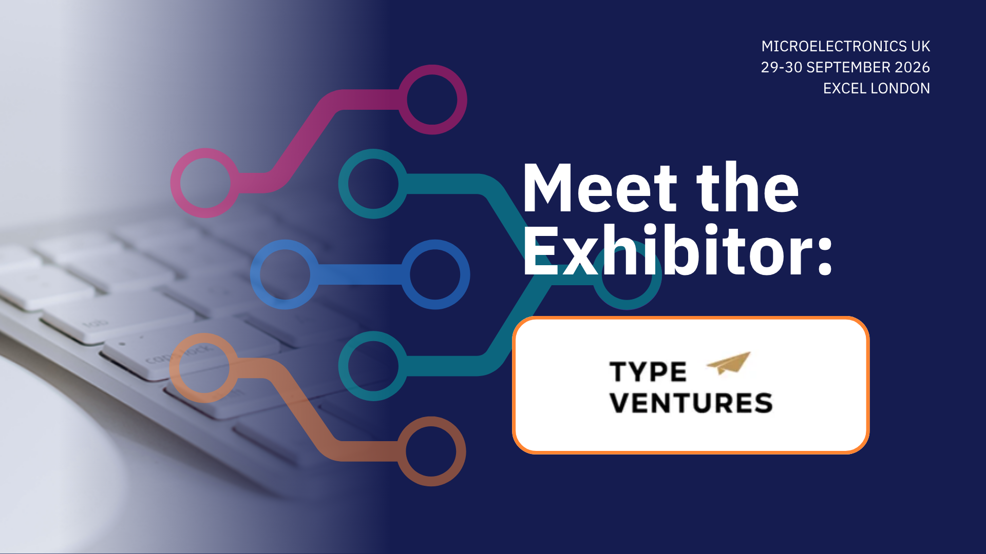 Microelectronics UK 2026: Meet the Exhibitor: Type Ventures