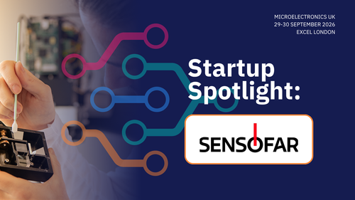 Microelectronics UK 2026 Startup Spotlight: Sensofar UK Ltd