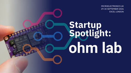 Microelectronics UK 2026 Startup Spotlight: Ohm Lab