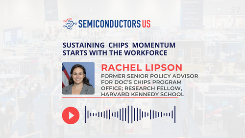 Rachel Lipson: On sustaining the early CHIPS momentum and new frontiers
