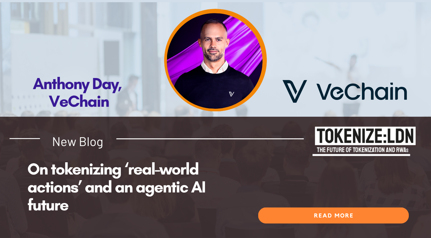 Anthony Day, VeChain: On tokenizing ‘real-world actions’ and an agentic AI future