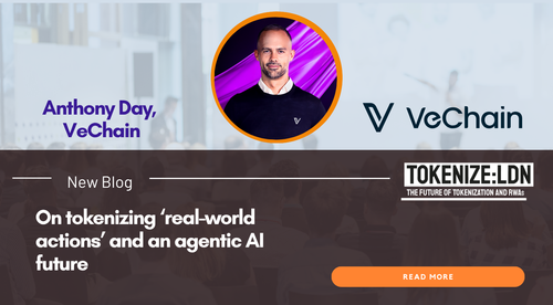 Anthony Day, VeChain: On tokenizing ‘real-world actions’ and an agentic AI future