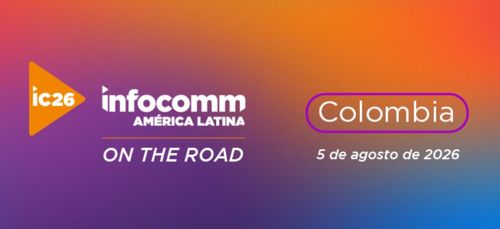 InfoComm Am&eacute;rica Latina On The Road en Bogot&aacute;