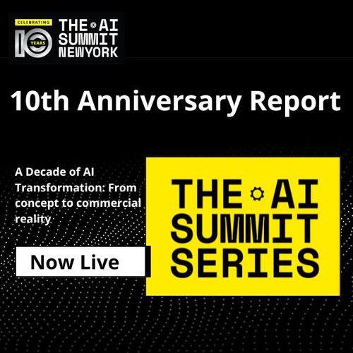 The AI Summit Series Presents... 10th Anniversary Report: A Decade of Transformation