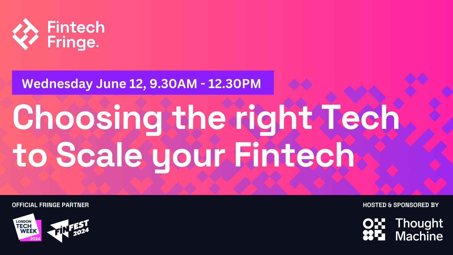 Choosing the right Tech to Scale your Fintech London Tech Week 2024