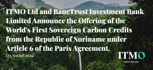 ITMO Limited and BancTrust Investment Bank Limited Announce the Offering of the World’s First Sovereign Carbon Credits from the Republic of Suriname under Article 6 of the Paris Agreement