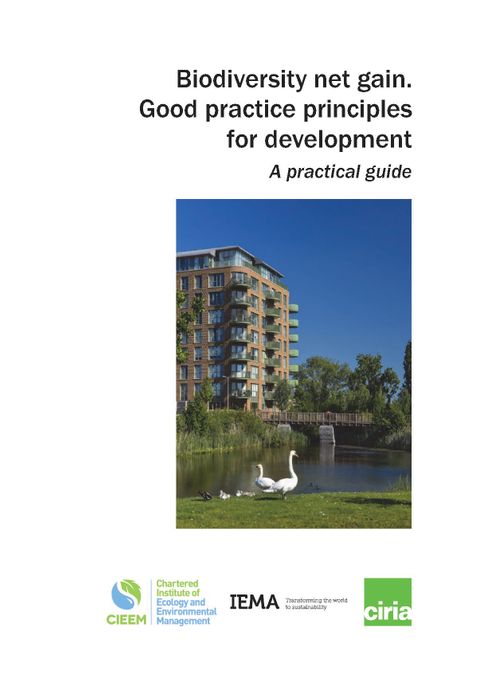 Biodiversity net gain. Good practice principles for development. A practical guide (Part A) and Case studies (Part B) (C776F)