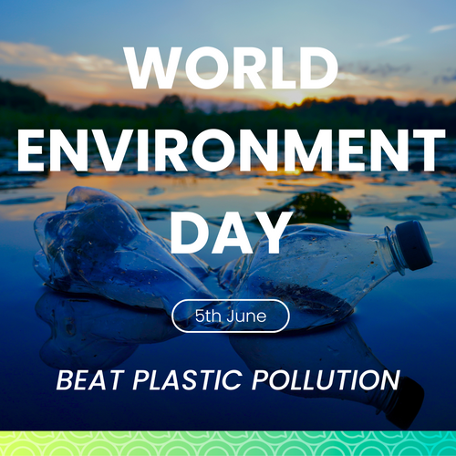 World Environment Day 2025: Uniting for Change to #BeatPlasticPollution