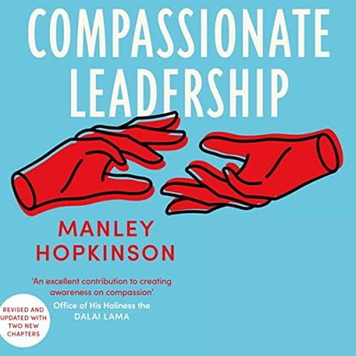 IZ Recommends | Compassionate Leadership by Manley Hopkinson