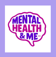 Mental Health and Me