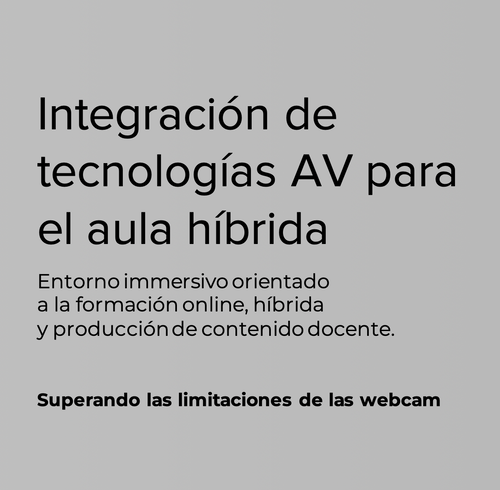 Integración de tecnologías AV para el aula híbrida
