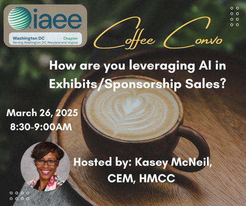 IAEE DC Coffee Convo - How are you leveraging AI in Exhibit/Sponsorship Sales