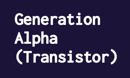 Generation Alpha Transistor