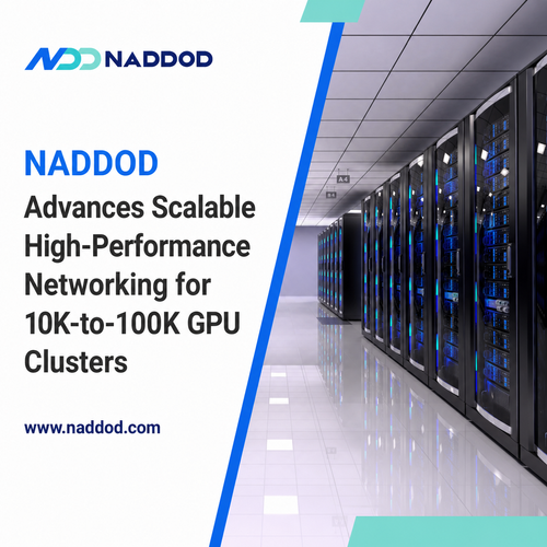NADDOD Advances Scalable High-Performance Networking for 10K-to-100K GPU Clusters