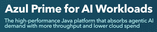 Azul Prime for AI Workloads: The High-Performance Java Platform for Agentic AI Demand
