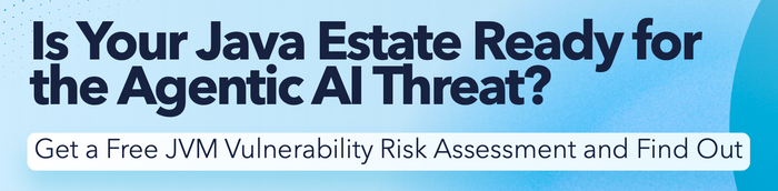 Is Your Java Estate Ready for the Agentic AI Threat? Get a Free JVM Vulnerability Risk Assessment