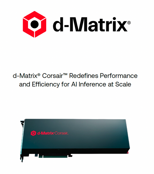 d-Matrix® Corsair™ Redefines Performance and Efficiency for AI Inference at Scale