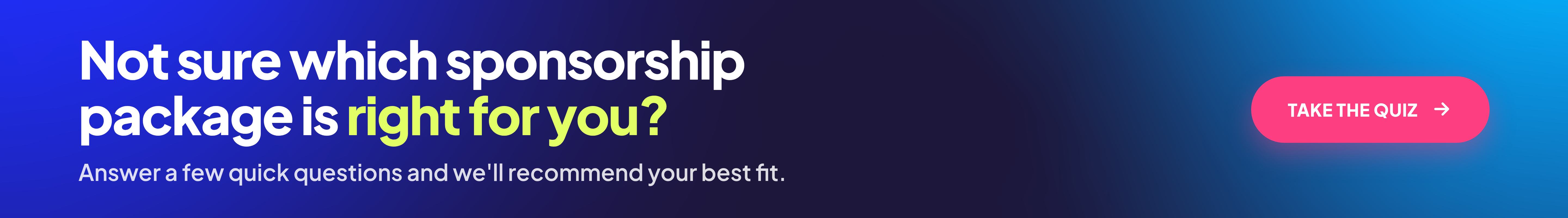 Not sure which sponsorship package is right for you?