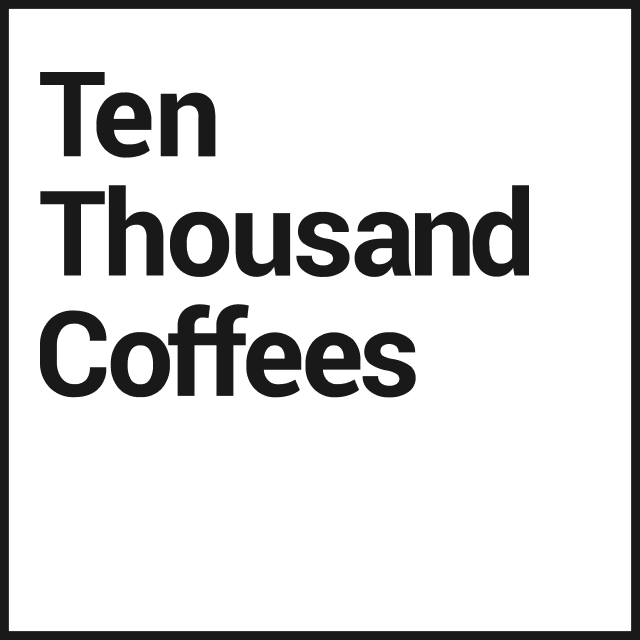 Ten Thousand Coffees