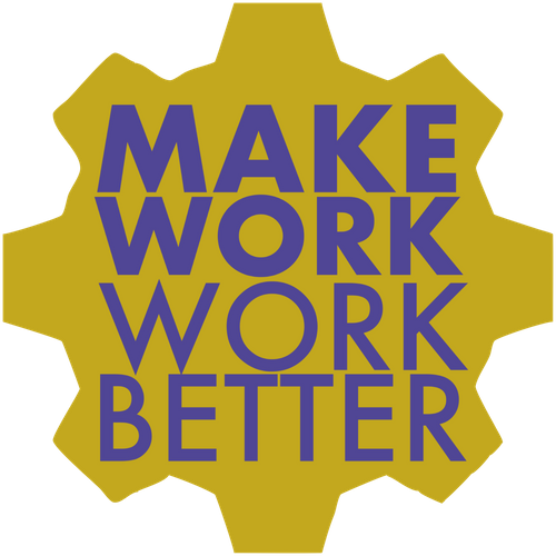 Make Work Work Better