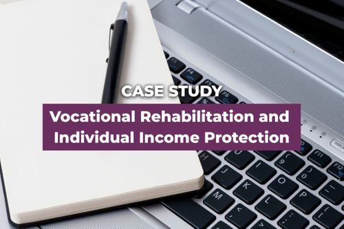 Reclaiming Work, Rebuilding Health: the power of vocational rehabilitation and individual income protection