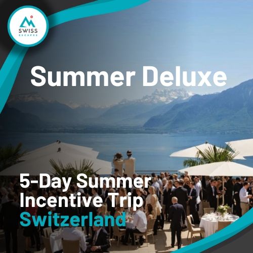 5-Day Summer Incentive Trip Swizterland