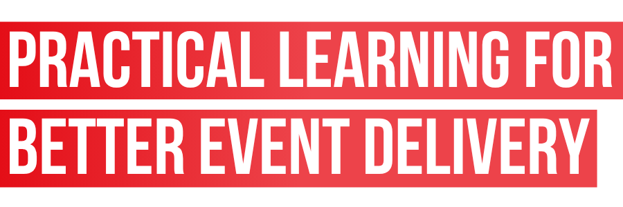 PRACTICAL LEARNING FOR BETTER EVENT DELIVERY