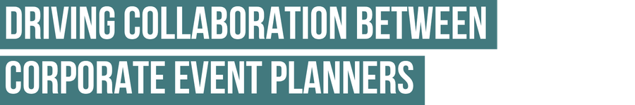 Driving collaboration between corporate event planners