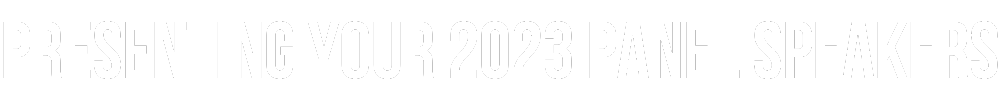 Your 2023 Panel Speakers