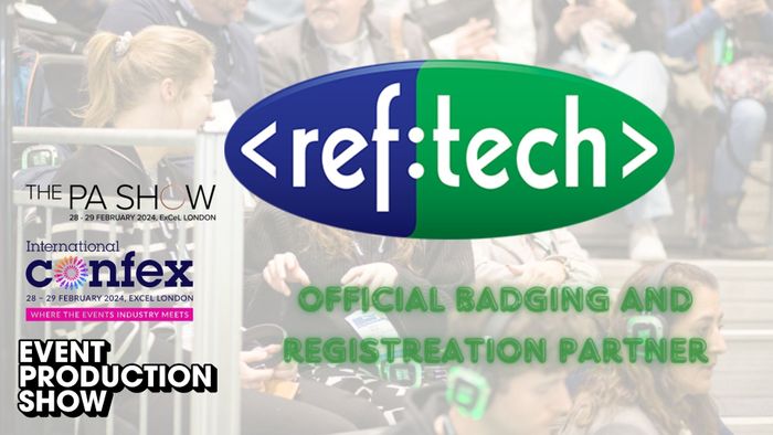 RefTech announced as official badging and registration partner for International Confex, Event Production Show and PA Show