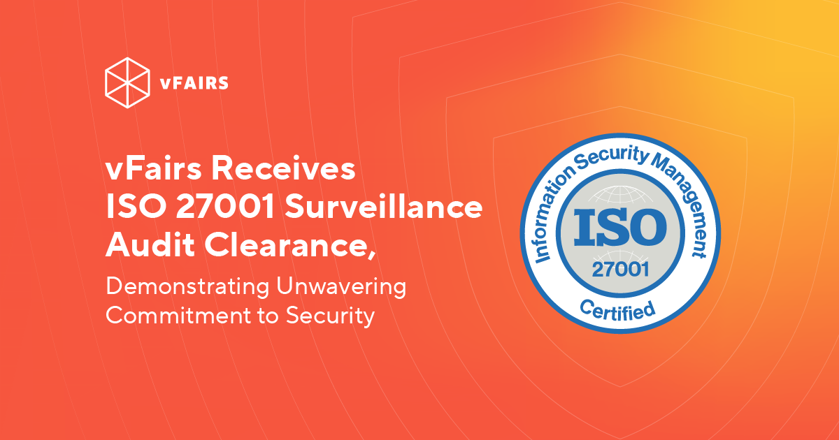 vFairs Receives ISO 27001 Surveillance Audit Clearance, Demonstrating