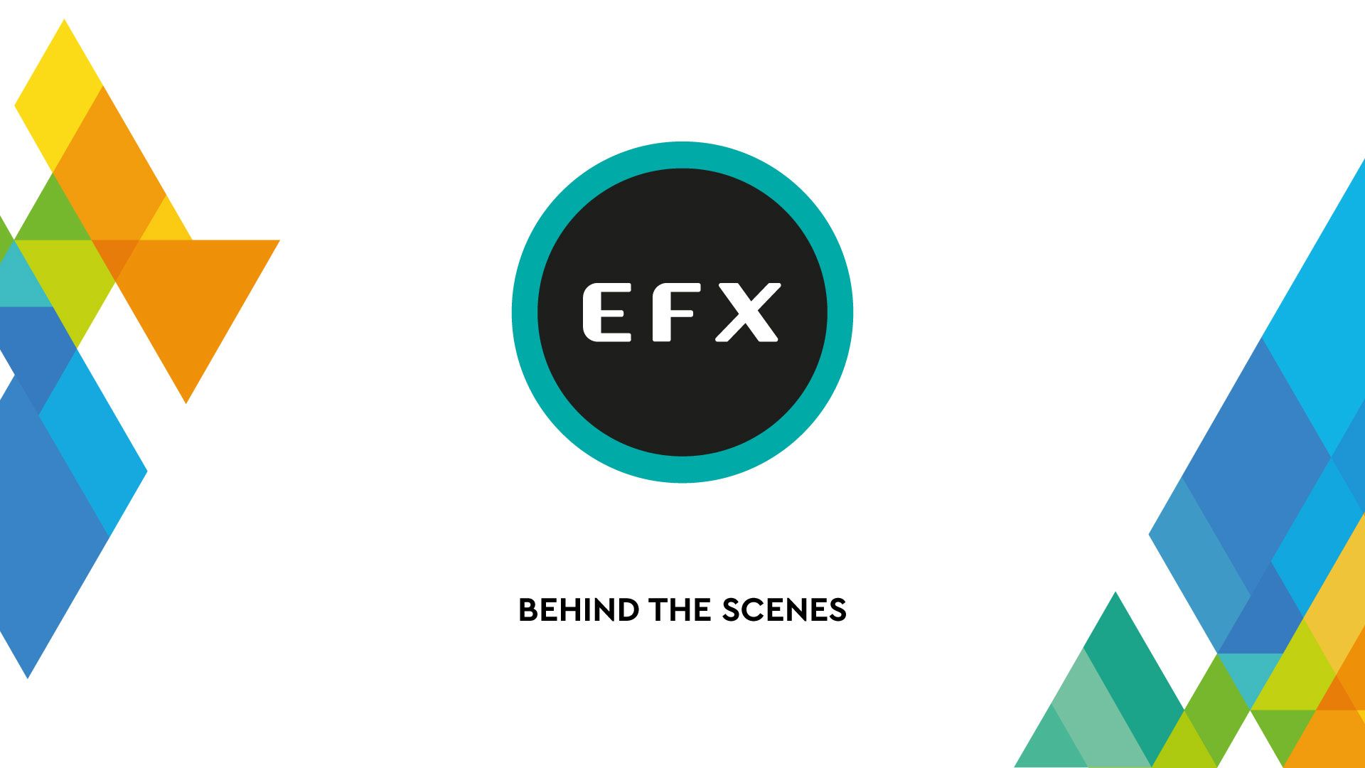 EFX - BEHIND THE SCENES
