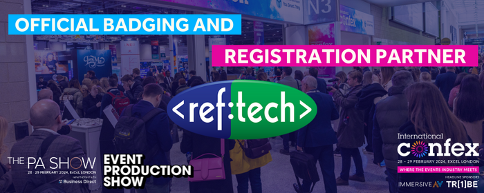 RefTech announced as official badging and registration partner for International Confex, Event Production Show and PA Show