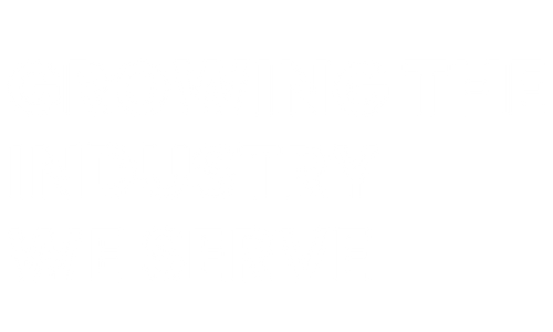 GROWING THE INDUSTRY WE SERVE