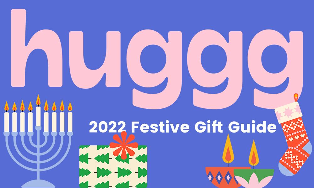 Huggg’s 2022 festive gift guide is here.