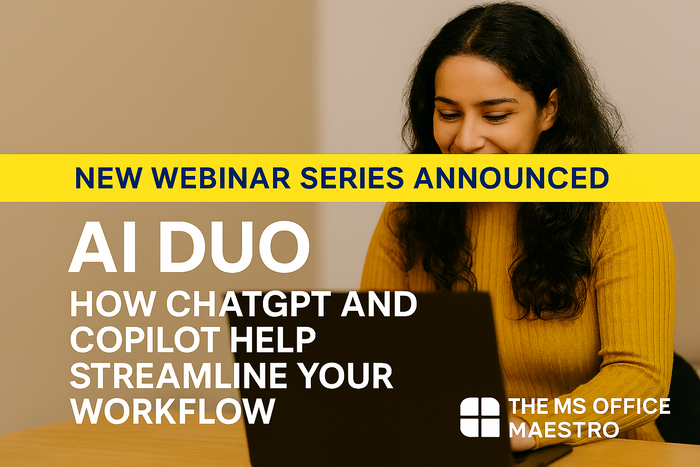 The MS Office Maestro Launches New “AI Duo” Webinar Series: Helping Assistants Work Smarter with ChatGPT and Microsoft Copilot