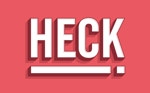 Heck!