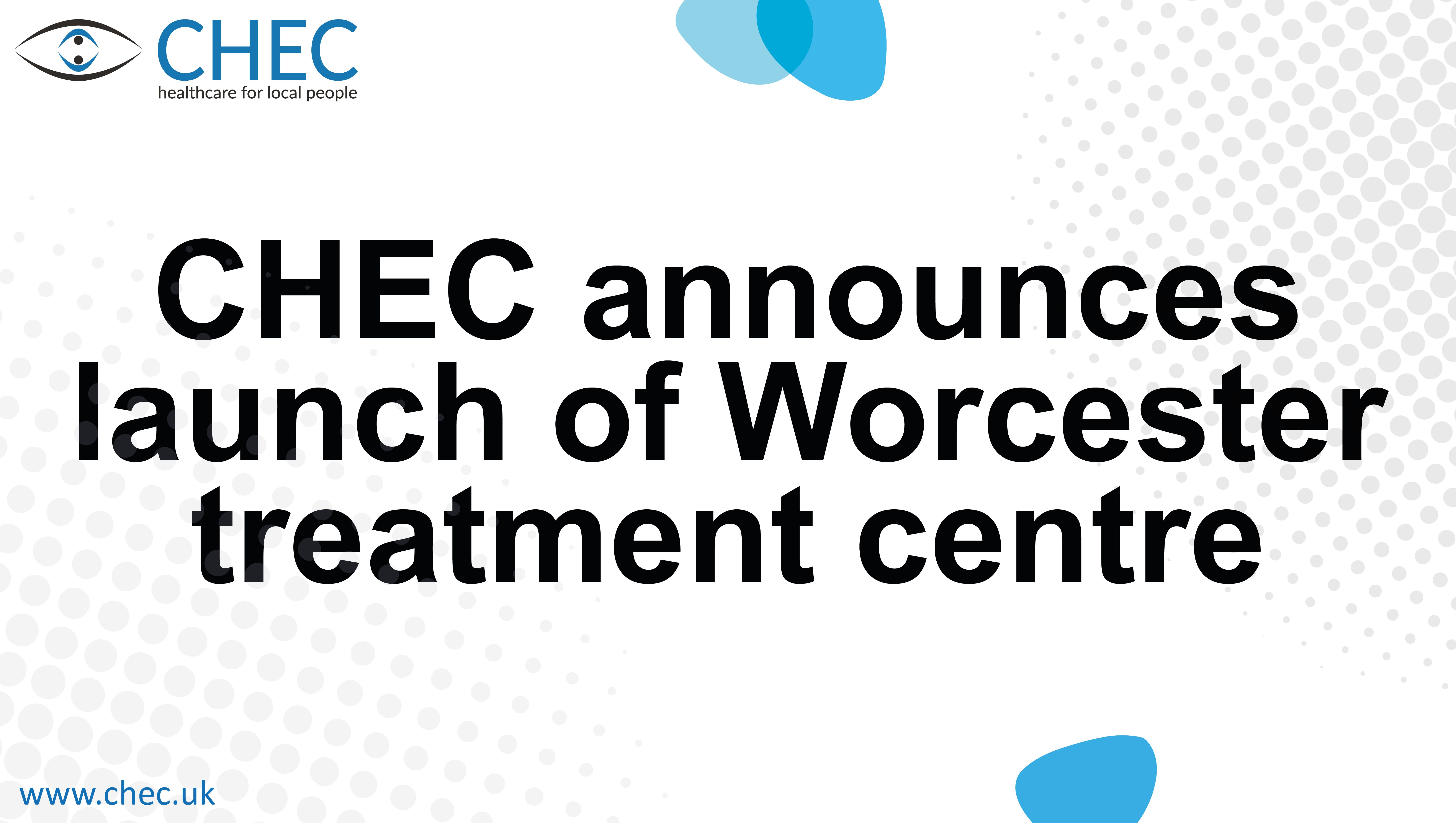 CHEC announces the launch of Worcester treatment centre