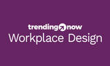 Trending Now Workplace Design