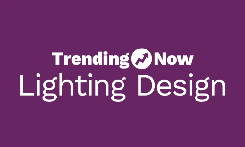 Trending Now Lighting Design