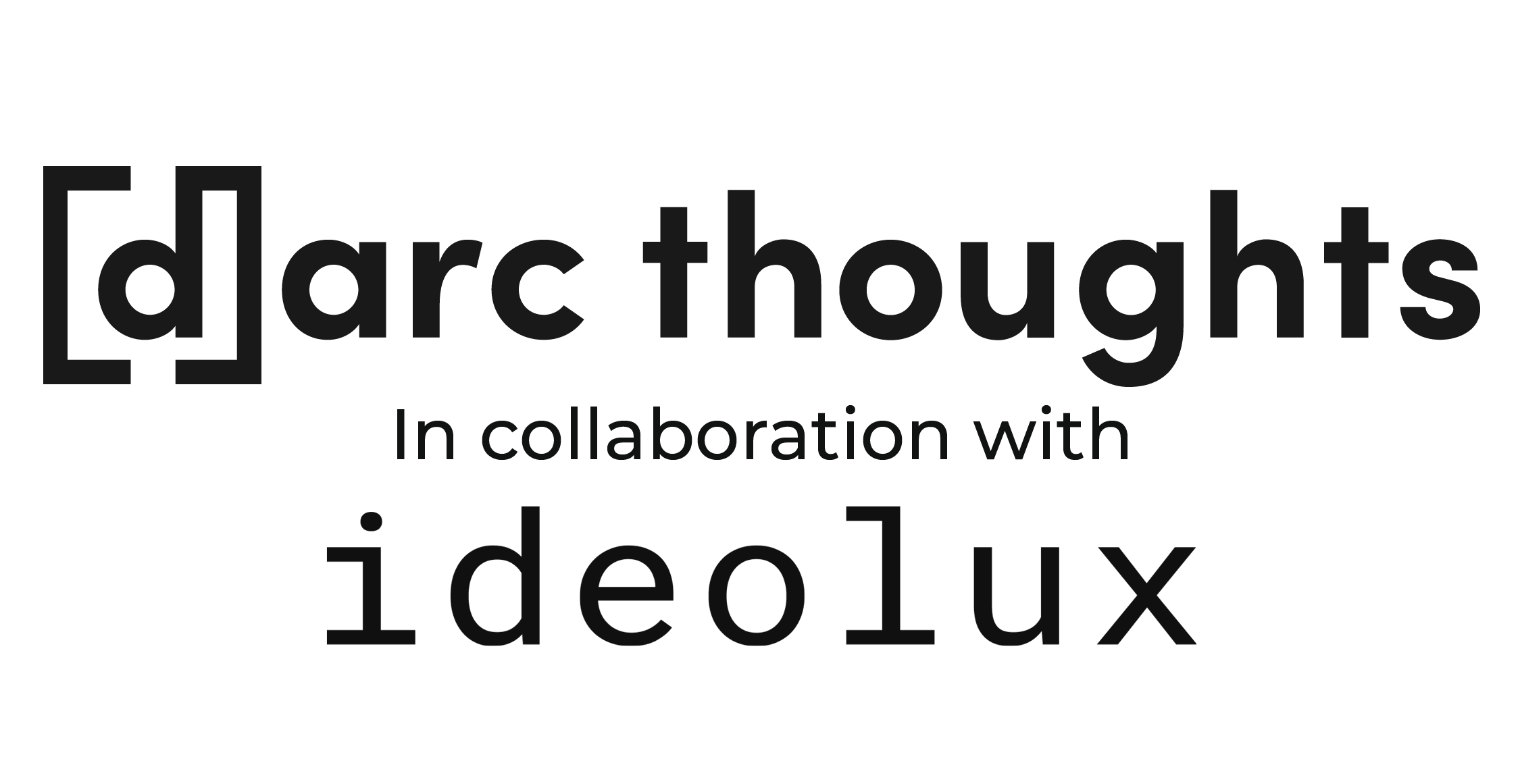 darc thoughts in collaboration with ideolux