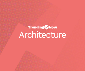 Trending Now - Architecture