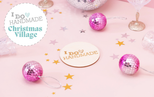 Have A Crafty Christmas: Introducing the brand new ‘I Do Handmade’ Section!