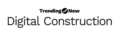 Trending Now Digital Construction