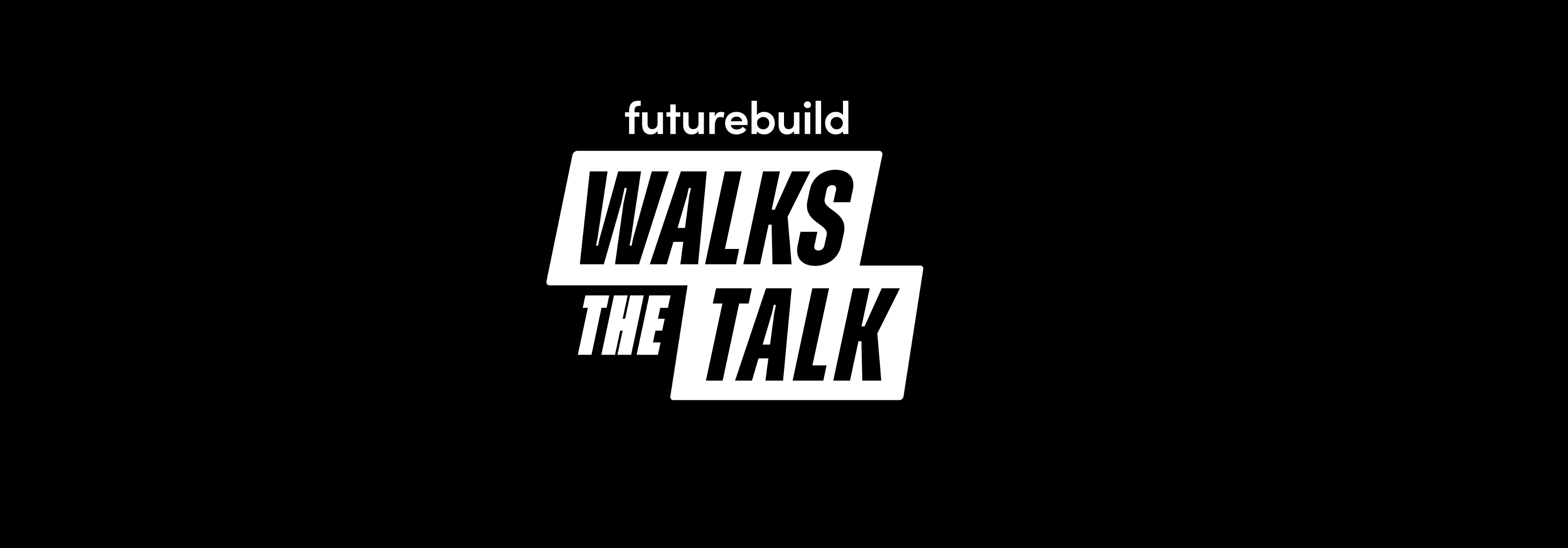 Walk the talk