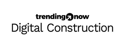 Trending Now Digital Construction