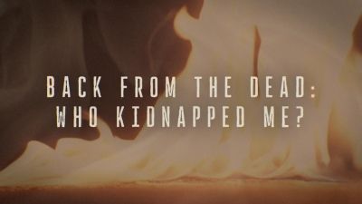 Back From the Dead: Who Kidnapped Me?