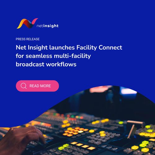 Net Insight launches Facility Connect for seamless multi-facility broadcast workflows